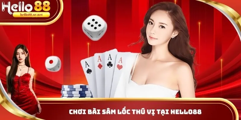 Chơi Sâm Lốc Hello88