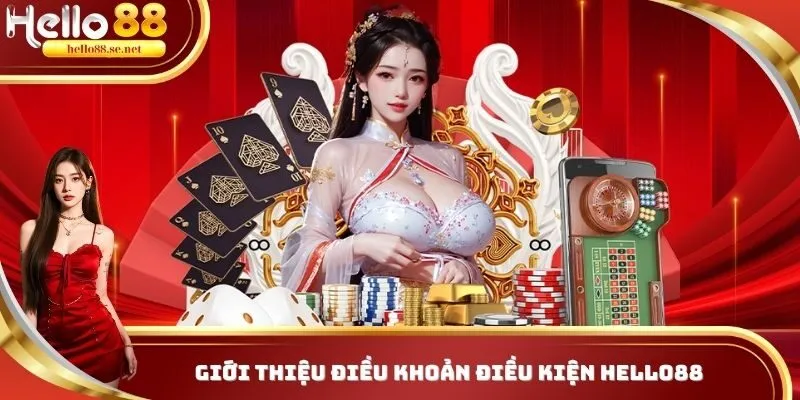 Điều Khoản Điều Kiện HELLO88 - Chính Sách Hữu Ích Cho Nebwie 1 Giới thiệu chính sách điều khoản điều kiện HELLO88