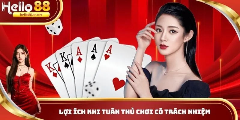 Chơi Có Trách Nhiệm HELLO88 - Bí Kíp Săn Thưởng Thắng Lớn 2 Lợi ích vượt trội khi tuân thủ quy định cá cược có trách nhiệm