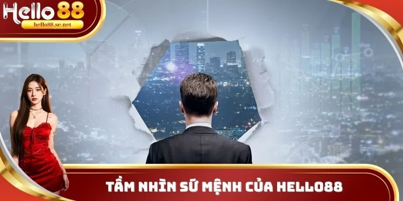 Hello88 11 Tầm nhìn sứ mệnh của Hello88