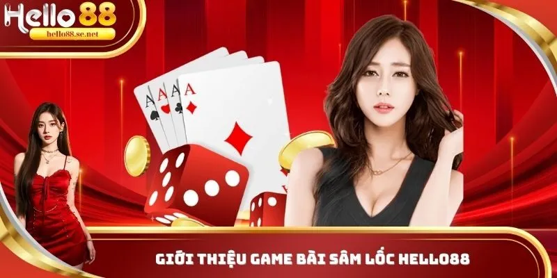 Chơi Sâm Lốc Hello88 - Bí Kíp Làm Giàu Từ Các Chuyên Gia Kinh Nghiệm 1 Tìm hiểu sâm lốc Hello88