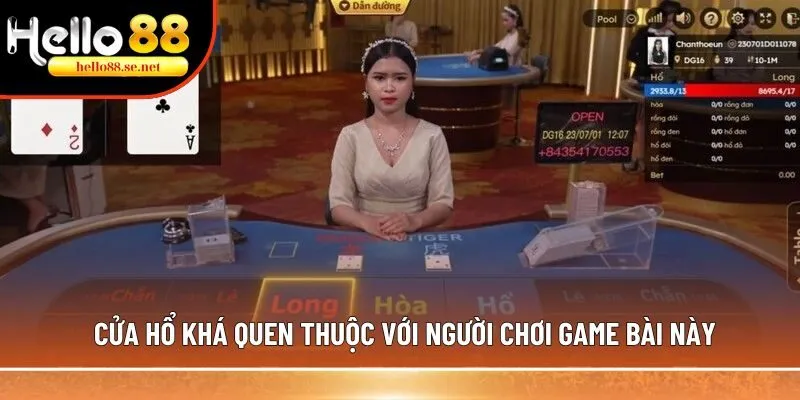 Cửa Hổ khá quen thuộc với người chơi game bài này