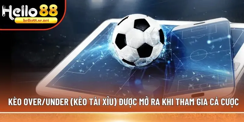 Kèo Over/Under (kèo tài xỉu): Đọc kèo, tính tiền hiệu quả 1 Kèo Over/Under (kèo tài xỉu) được mở ra khi tham gia cá cược