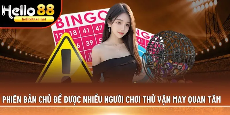 Keno - Sự lựa chọn phổ biến cho người chơi khi tham gia 3 Phiên bản chủ đề được nhiều người chơi thử vận may quan tâm