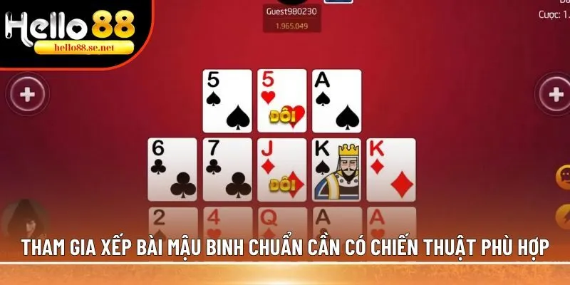 Xếp bài Mậu Binh chuẩn nhất, giúp người chơi thắng lớn 3 Tham gia xếp bài Mậu Binh chuẩn cần có chiến thuật phù hợp